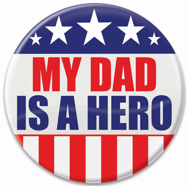 Printed Buttons - My Dad Is A Hero Button