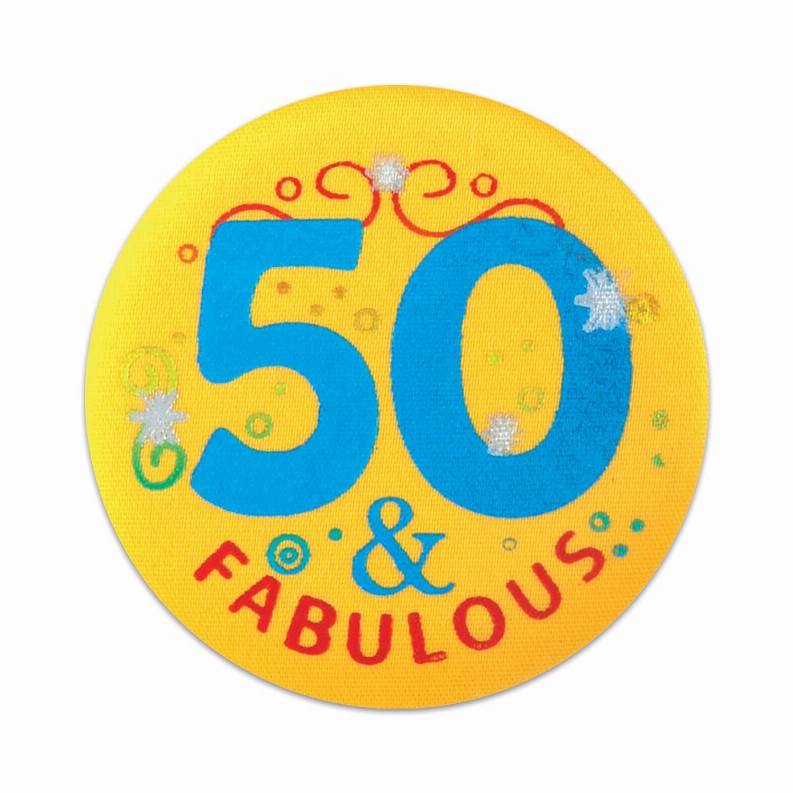 Satin Buttons  - Birthday-Age Specific 50 & Fabulous Satin Button