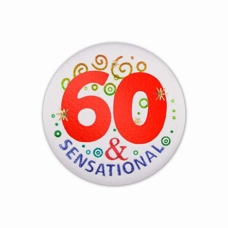 Satin Buttons  - Birthday-Age Specific 60 & Sensational Satin Button