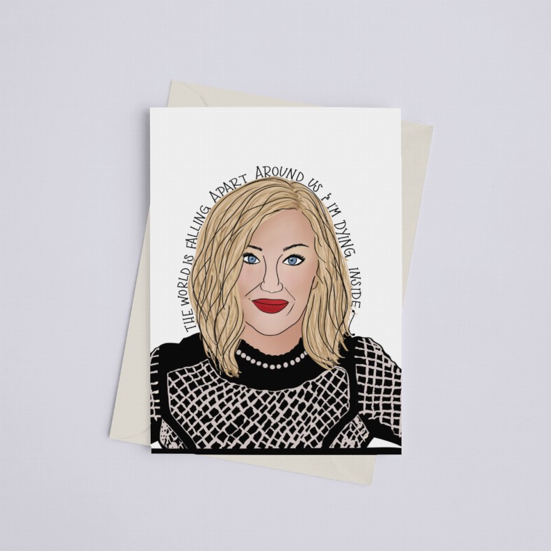 "The world is falling apart around us and I'm dying inside" Moira Rose Schitt's Creek - Greeting Card