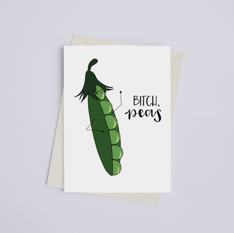 Bitch, Peas - Greeting Card