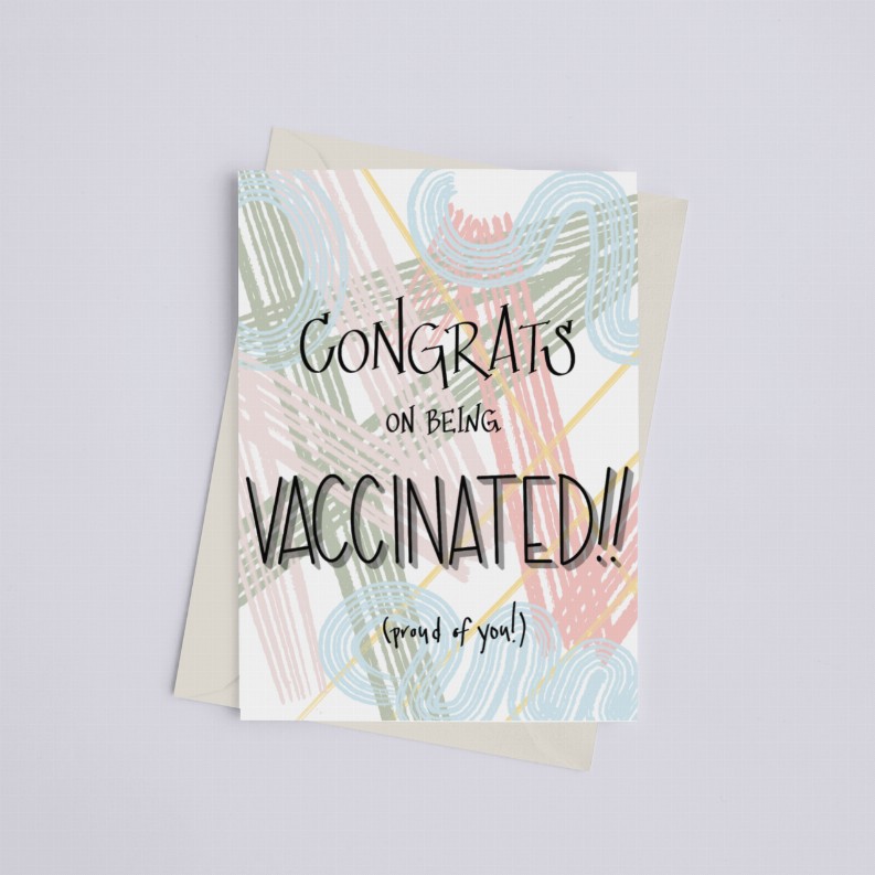 Congrats on being Vaccinated! - Greeting Card