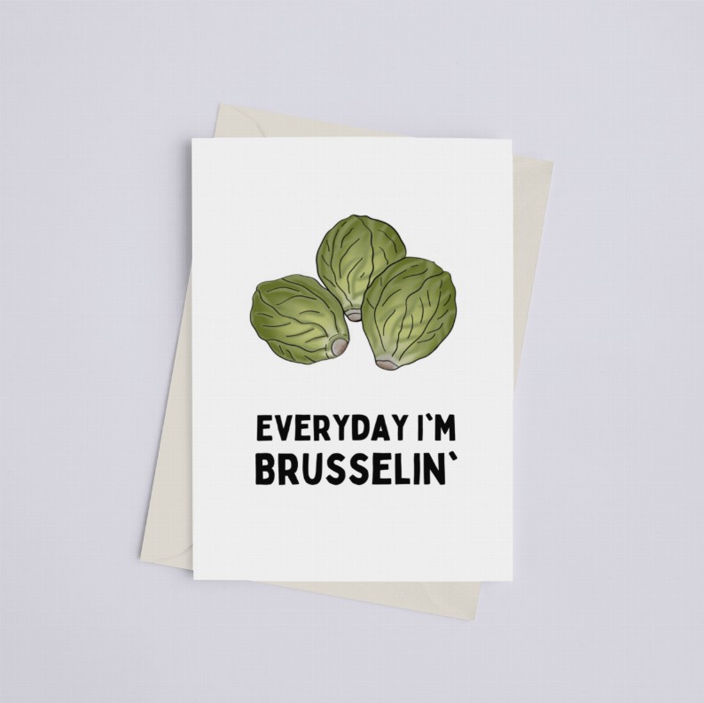 Everyday I'm Brusselin' - Greeting Card