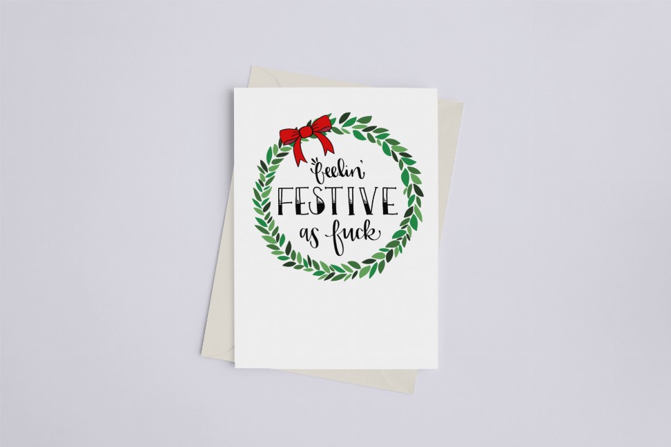 Feelin' Festive as Fuck - Greeting Card