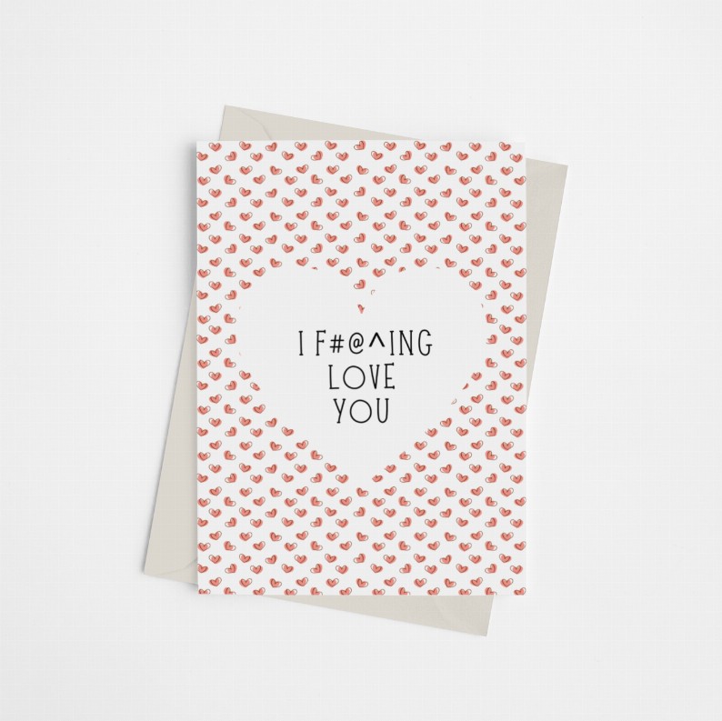 I f#@^ing Love You - Greeting Card