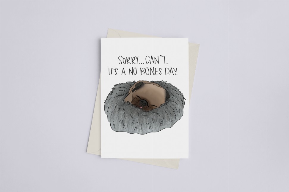 Sorry, Can't... It's a No Bones Day (Noodles the Pug) - Greeting Card