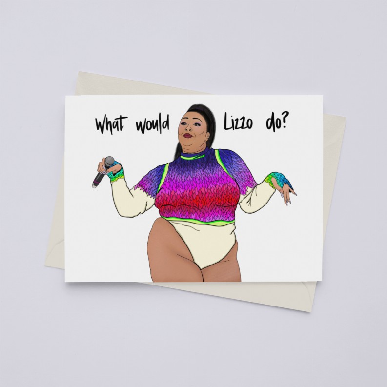 What Would Lizzo Do? - Greeting Card