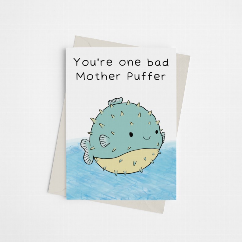 You're One Bad Mother Puffer - Greeting Card