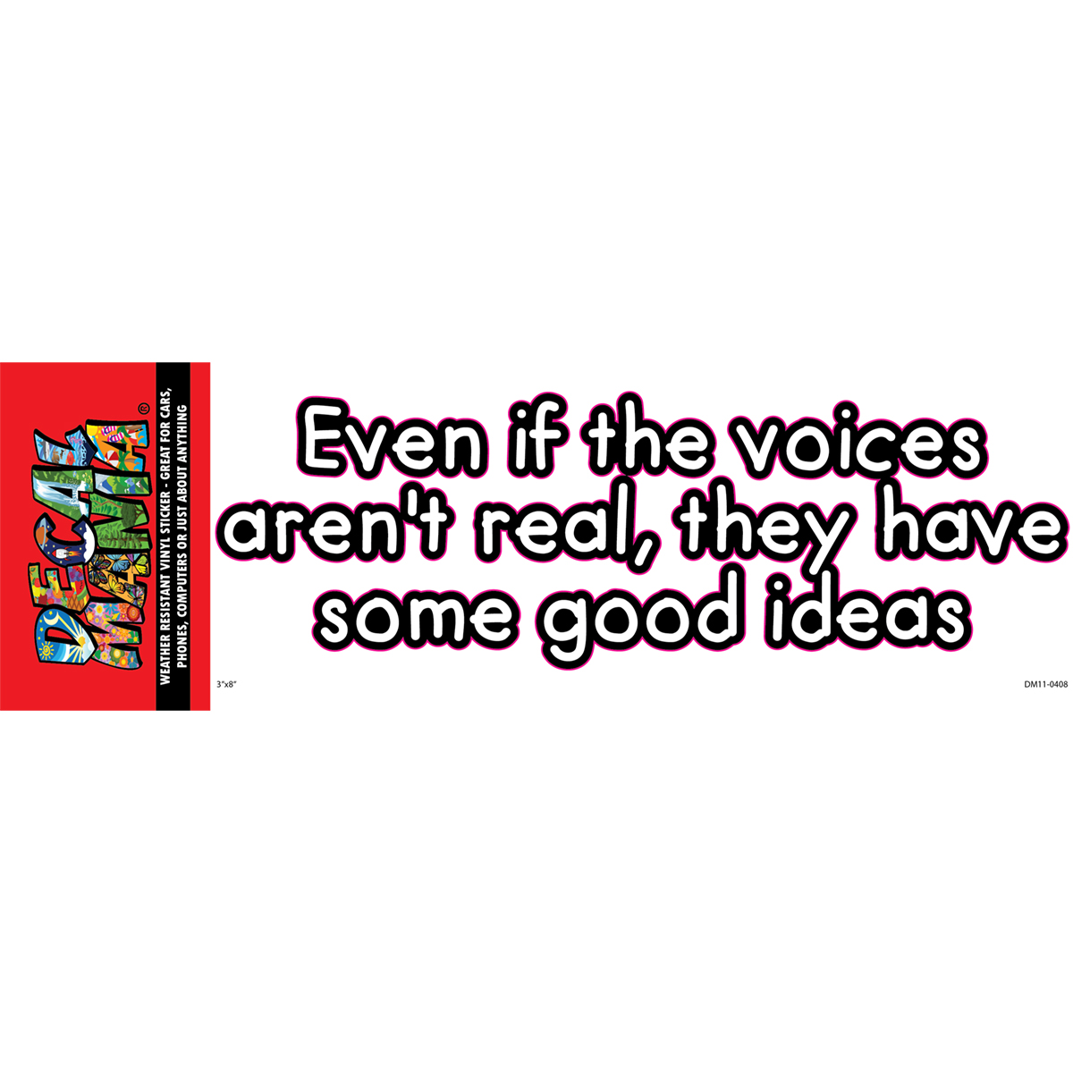 Even If The Voices Arent Real 1PK 8in