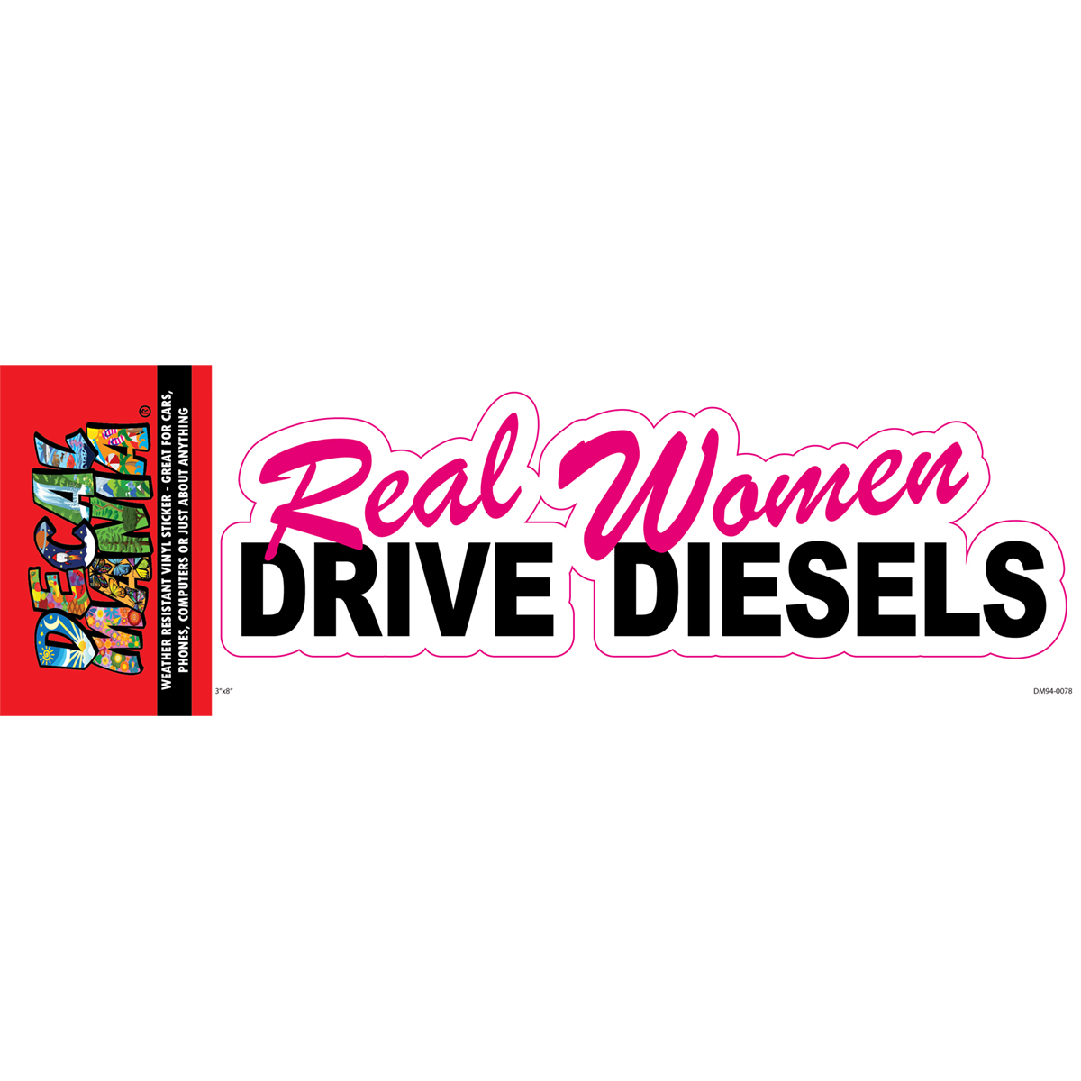 Decal Real Women Drive Diesles 1pk 8in