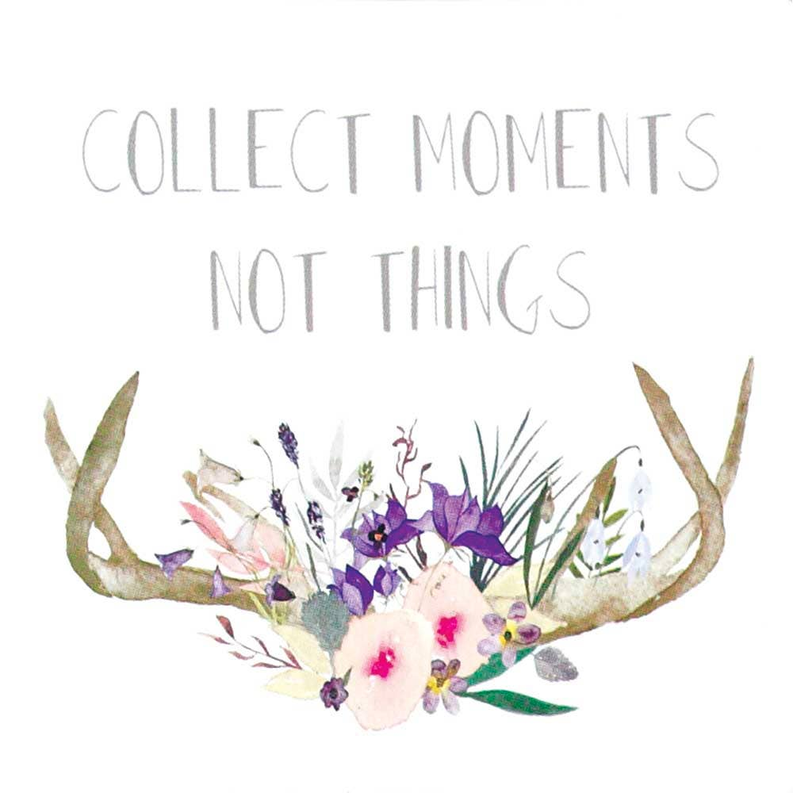Collect Moment Not Things