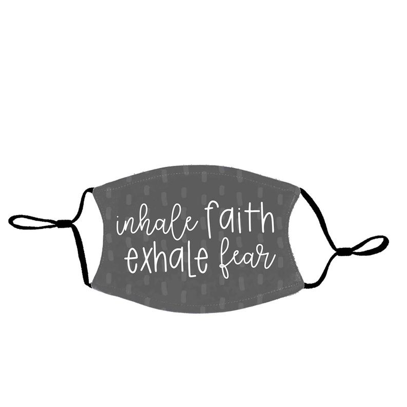 Inhale Faith Exhale Fear Face Mask