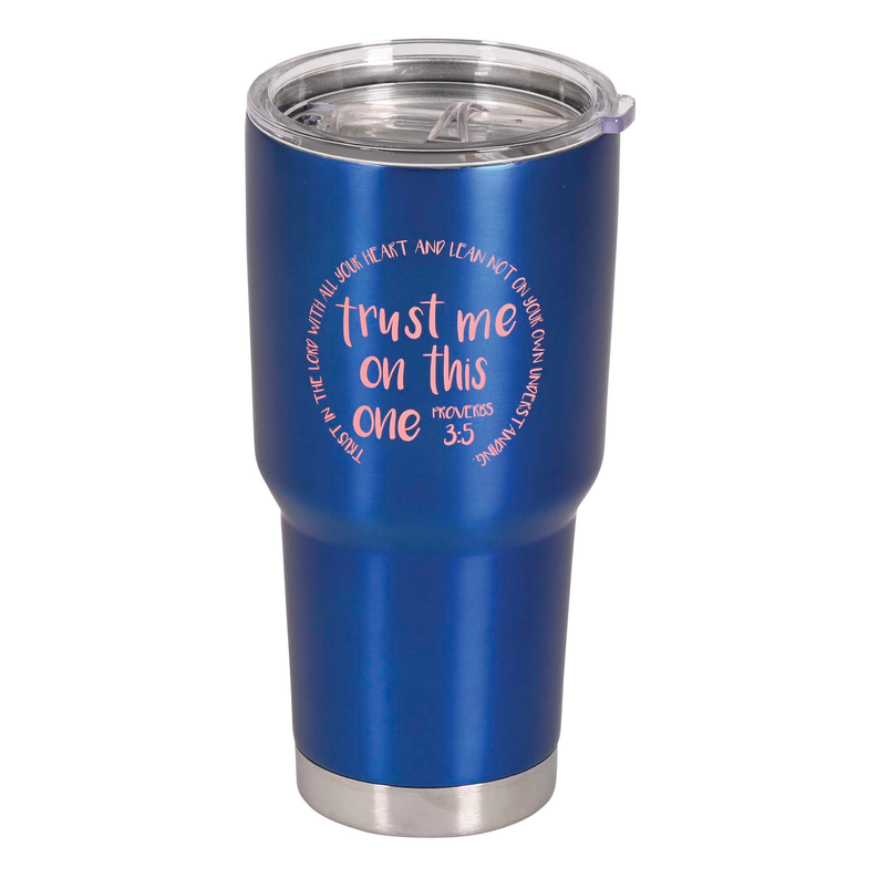 Tumbler Trust Me On This One 30 oz Blue