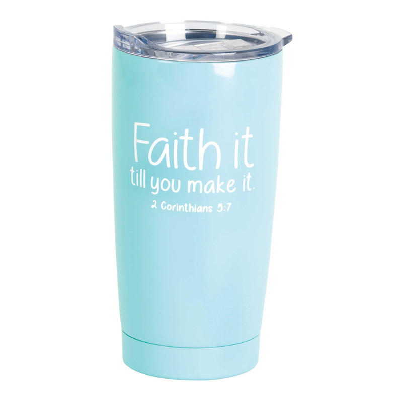 Tumbler Faith It Till You