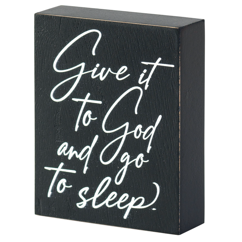 Plaque Give It To God And Go To Sleep