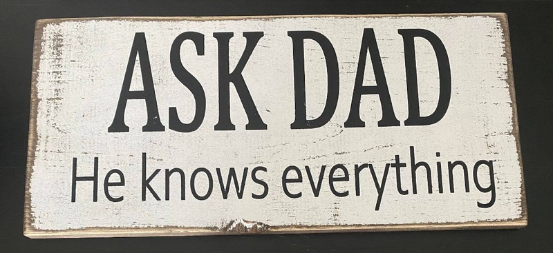 Ask Dad He Knows Everything
