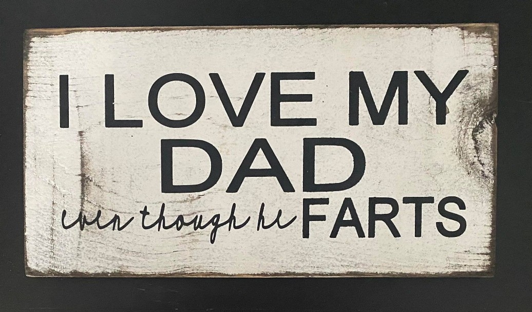 I Love My Dad ( Even Though He Farts )