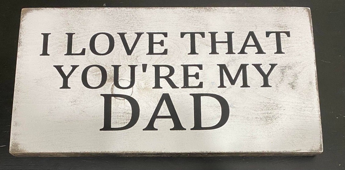 I Love That You're My Dad