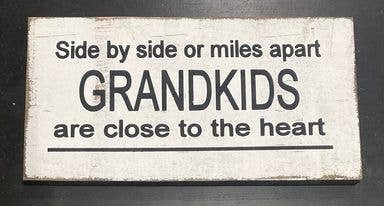 Side By Side Or Miles Apart Grandkids Are Always Close To My Heart