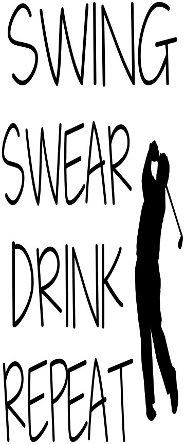 Swing Swear Drink Repeat