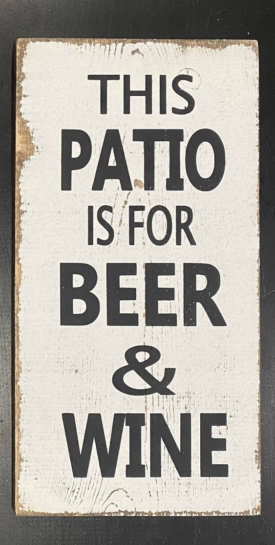 This Patio Is For Beer & Wine