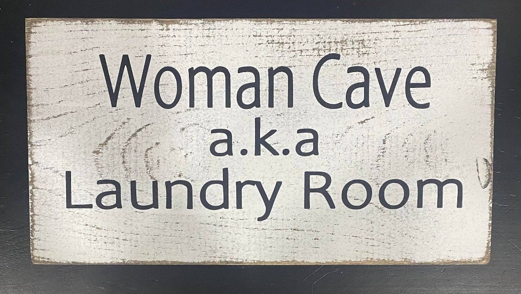 Woman Cave Aka Laundry Room