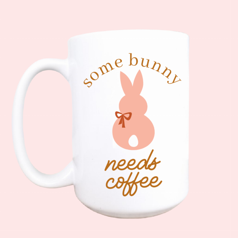 Some bunny needs coffee ceramic coffee mug