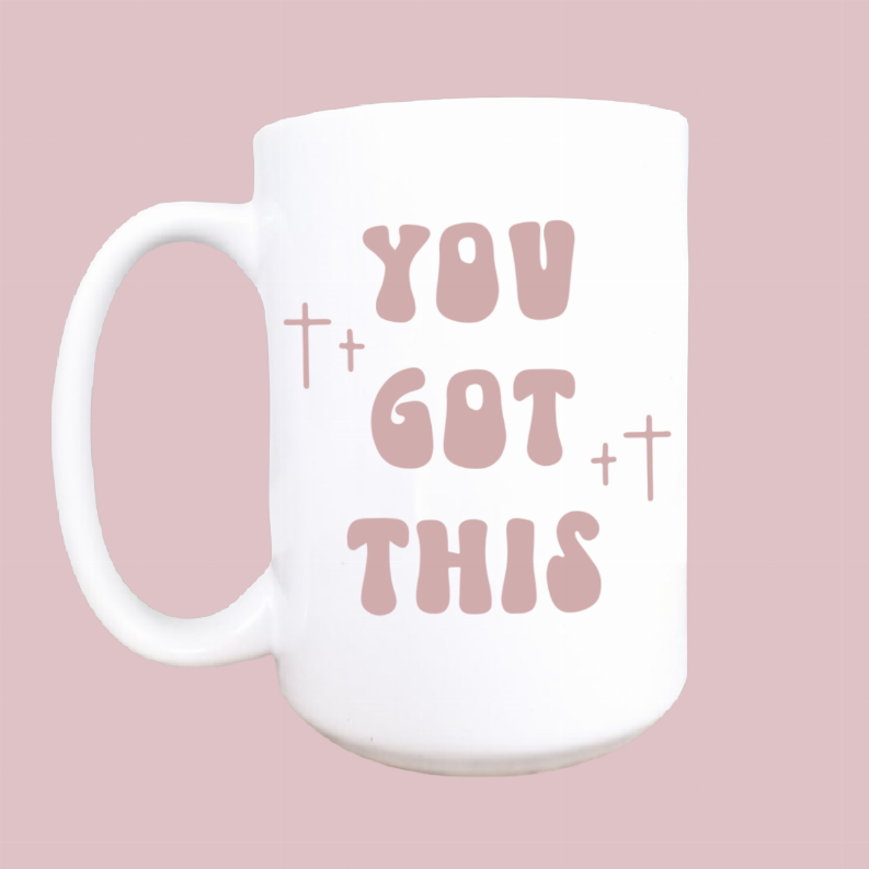 You got this ceramic coffee mug