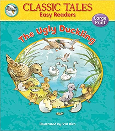 Classic Tales - THE UGLY DUCKLING, Easy Reader with large clear text (Age (Age 4+)