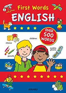 FIRST WORDS ENGLISH, with over 500 words - Essential first vocabulary (Age (Age 4+)