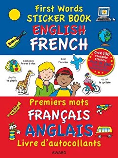 First Words Sticker Book ENGLISH/FRENCH-FRANCAIS/INGLES 200 everyday words (Age (Age 4+)