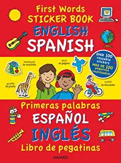 First Words Sticker Book ENGLISH/SPANISH - ESPANOL/INGLES 200 everyday words (Age (Age 4+)