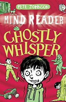 GHOSTLY WHISPER, The Mind Reader Trilogy by Pete Johnson