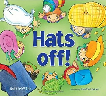 Hats Off! A hilarious rhyming trip into the world of hats (Age 3+)