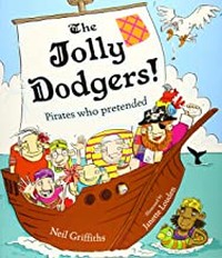 Jolly Dodgers, Pirates Who Pretended - The most puny of pirates  (Age 3+)