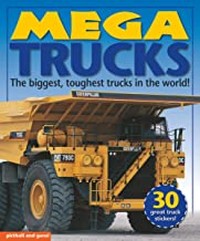 MEGA TRUCKS, The biggest, toughest trucks in the world (Age 3+)
