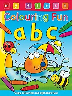 My First Colouring Fun - ABC: Copy the Colors to Complete the Pictures (Age 3+)
