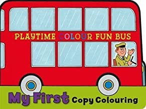 My First Copy Colouring Book: BUS: Color Pics +) Outlines To Copy The Colors In (Age 3+)
