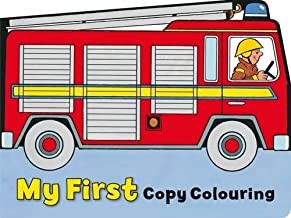 My First Copy Colouring Book: FIRETRUCK +)Outlines To Copy The Colors in (Age 3+)