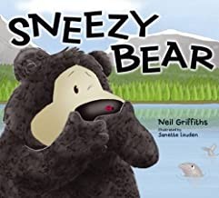 Sneezy Bear: A cute story of a hungry bear & his uncontrollable sneezing (Age 3+)