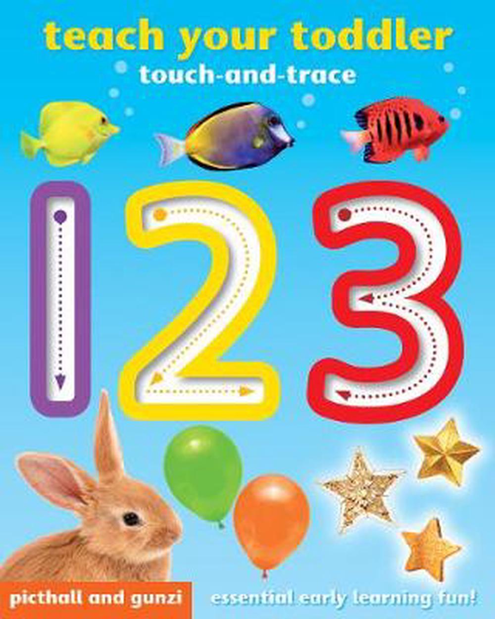 Teach Your Toddler 123: TOUCH AND TRACE, Essential early-learning fun (Age 2+)