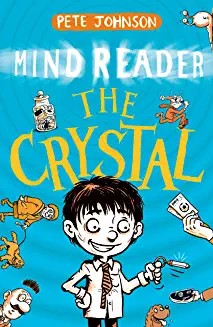 THE CRYSTAL, The Mind Reader Trilogy by Pete Johnson