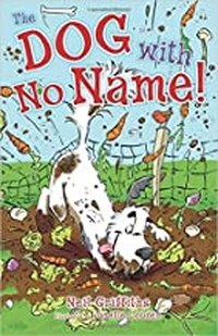The Dog with No Name - Humorous, dog-digging, dinosaur-finding adventure (Age 7+)