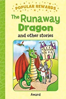 The Runaway Dragon, 12 stories with clear text and illustrations (Age 5-8)