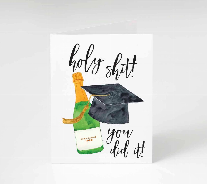 Holy Shit You Did It Graduation Card