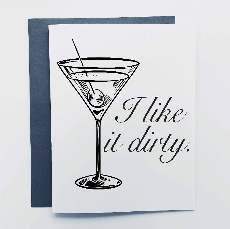 I Like It Dirty Card Martini