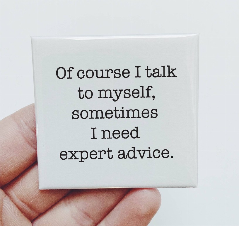 Of Course I Talk To Myself Magnet