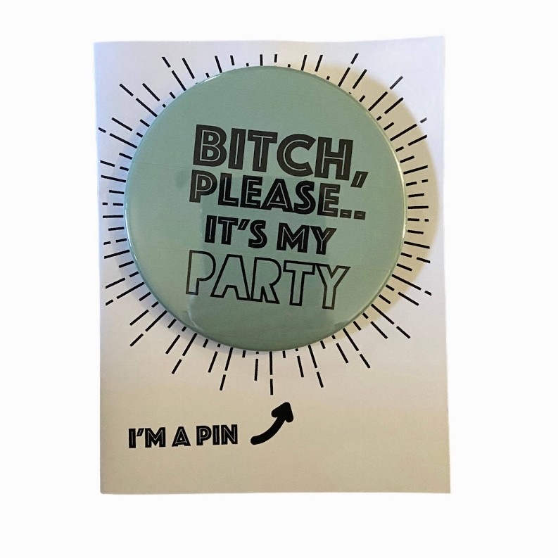 Pin Card. Bitch Please. Greeting Card With Pin Included