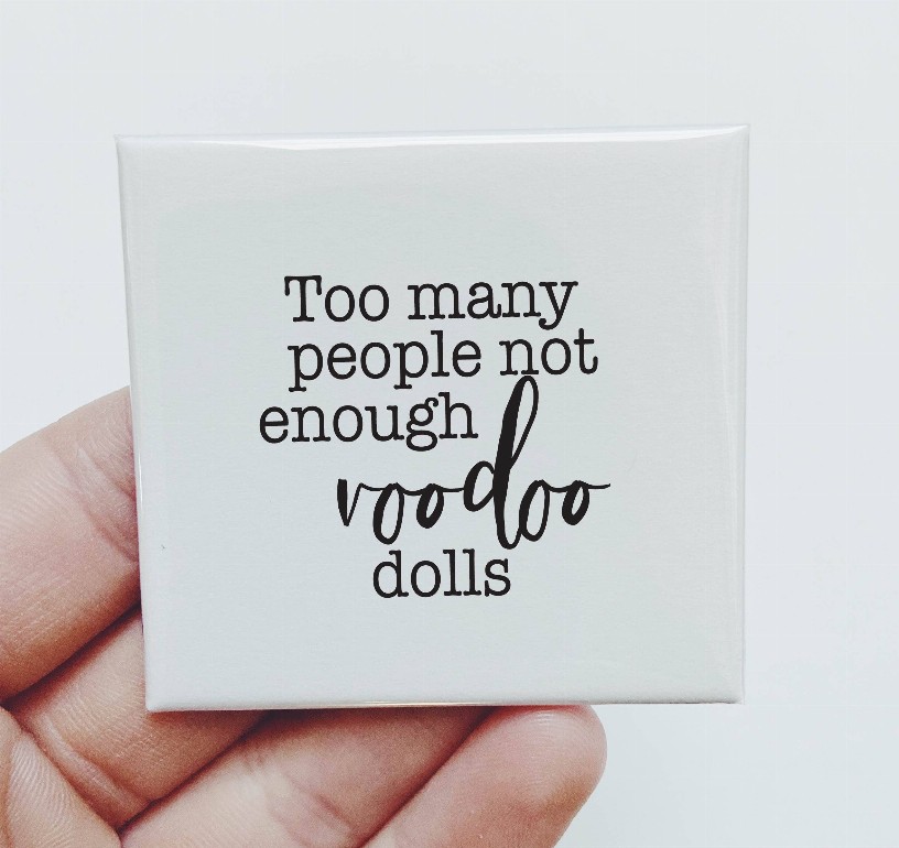 Too Many People Not Enough Voodoo Dolls Magnet
