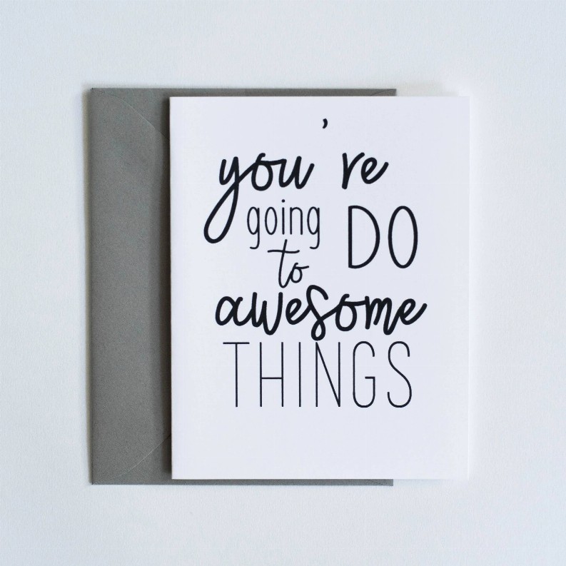 You're Going To Do Awesome Things Card